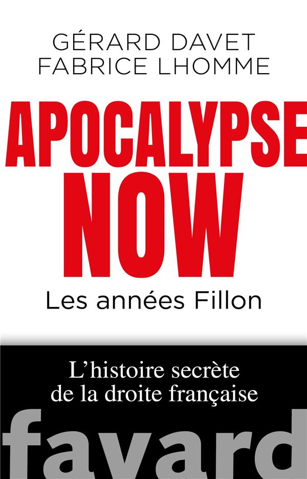 Apocalypse Now. Les années Fillon
