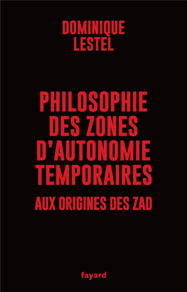Philosophie des zones d'autonomie temporaires. Aux origines des ZAD