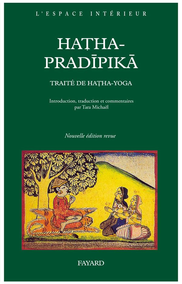 Hatha-Pradîpika. Traité de Hatha-Yoga, Edition revue et corrigée