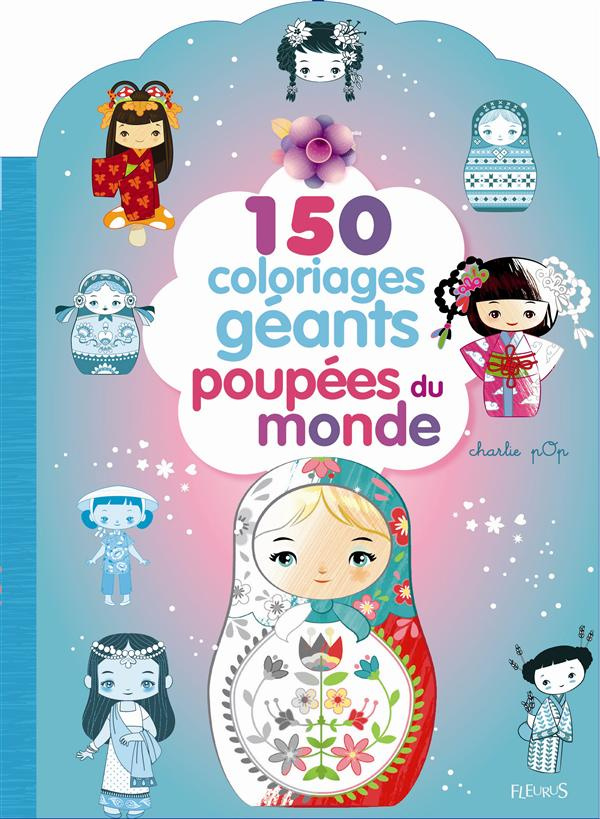 Poupées du monde. 150 coloriages géants