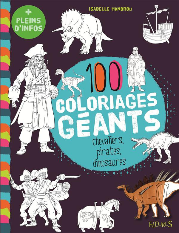 150 coloriages géants, chevaliers, pirates, dinosaures