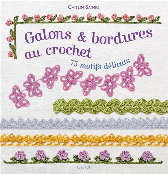 Galons et bordures au crochet. 75 motifs délicats
