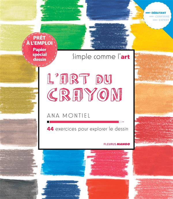 L'art du crayon. 44 exercices pour explorer le dessin