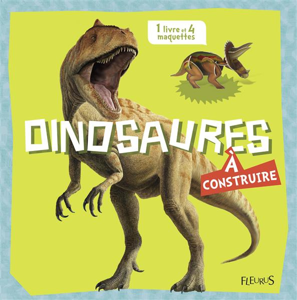 Dinosaures. Avec 4 maquettes à réaliser