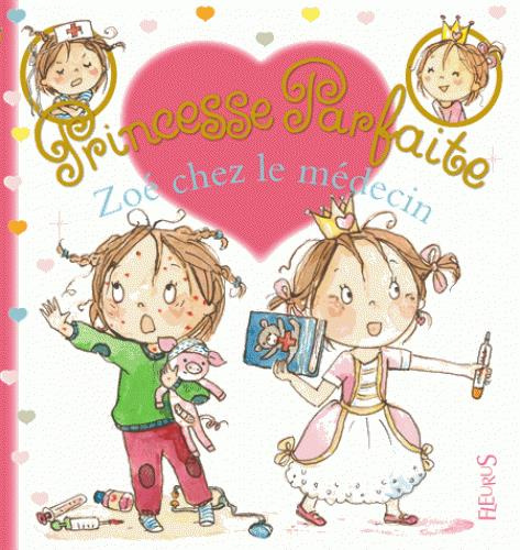 Princesse parfaite Tome 34 : Zoé chez le médecin