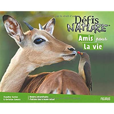 Amis pour la vie. Histoires extraordinaires d'entraide dans le monde animal