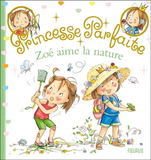 Princesse parfaite Tome 38 : Zoé aime la nature