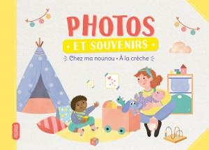 Photos et souvenirs. Chez ma nounou ; A la crèche