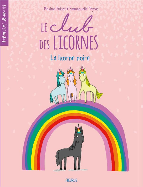 Le club des licornes : Le club des licornes. Tome 1, La licorne noire
