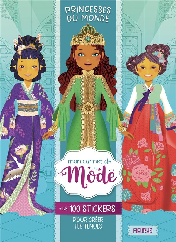 Princesses du monde. Avec   de 100 stickers pour créer tes tenues