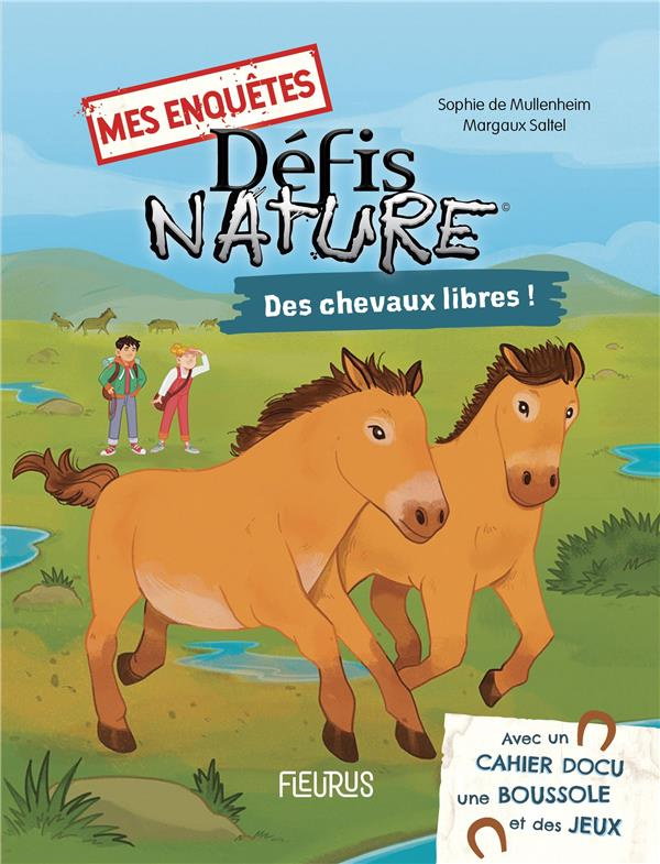 Mes enquêtes Défis nature : Des chevaux libres. Avec un cahier docu, une boussole et des jeux