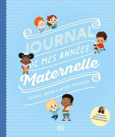 Journal de mes années Maternelle. Dessins, photos et autres souvenirs