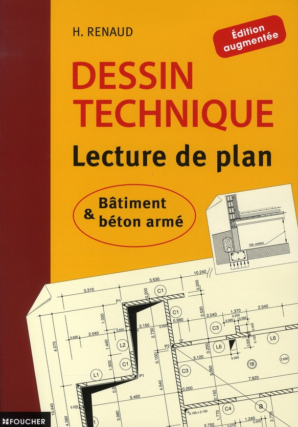Dessin technique. Lecture de plan %3B Bâtiment et béton armé, Edition revue et augmentée