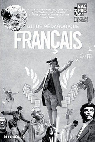 Français 1e et Tle Bac pro. Guide pédagogique