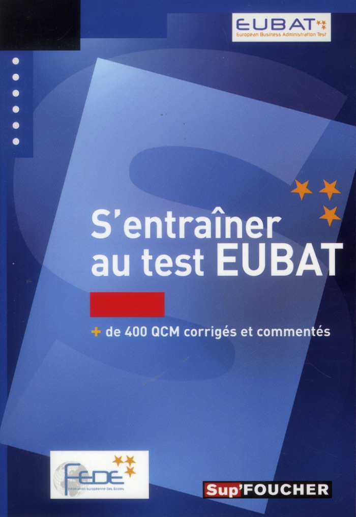 S'entraîner au test Eubat.   de 400 qcm corrigés et commentés