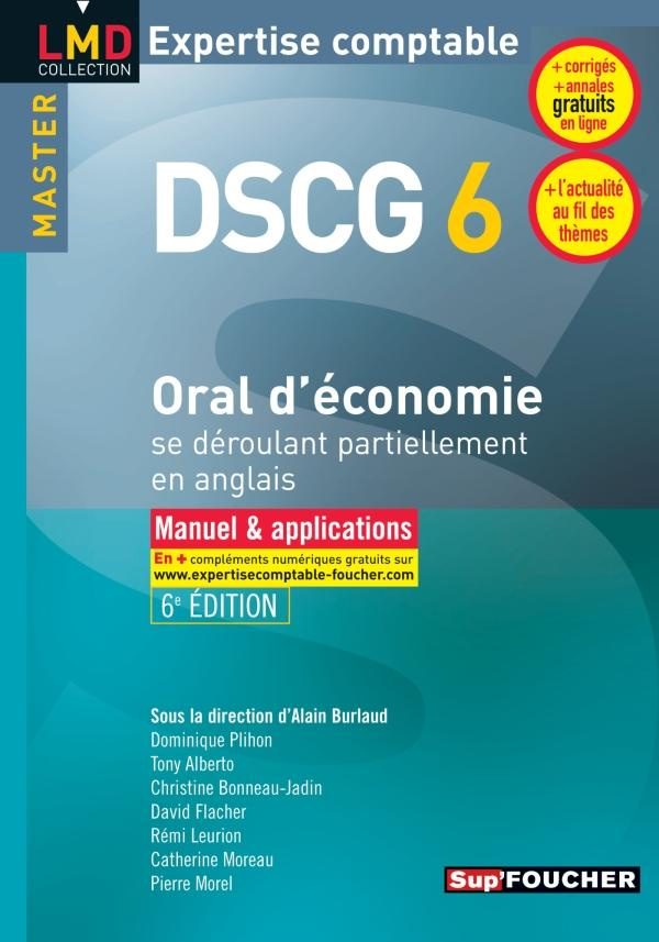DSCG 6 - ORAL D'ECONOMIE SE DEROULANT PARTIELLEMENT EN ANGLAIS MANUEL ET APPLICATIONS 6E EDITION