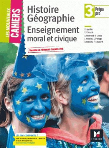 Histoire Géographie Enseignement moral et civique 3e Prépa pro