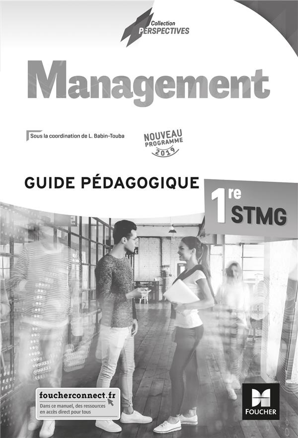 Management 1re STMG. Guide pédagogique, Edition 2019