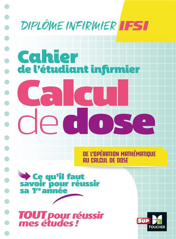 Cahier de l'étudiant Infirmier. Ce qu'il faut savoir en première année : de l'opération mathématique