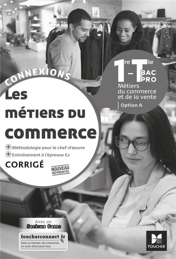 Les métiers du commerce 1re-Tle Bac Pro option A Connexions. Corrigé, Edition 2020