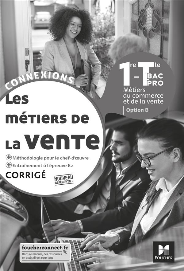 Les métiers de la vente 1re-Tle Bac Pro option B Connexions. Corrigé, Edition 2020