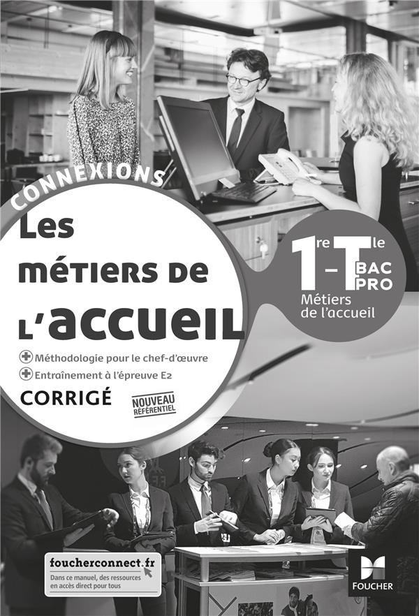 Les métiers de l'accueil 1re-Tle Bac Pro Connexions. Corrigé, Edition 2020