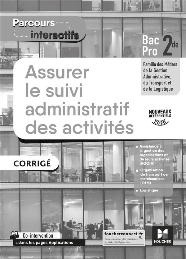 Assurer le suivi administratif des activités 2de Bac Pro Parcours interactifs. Corrigé, Edition 2020