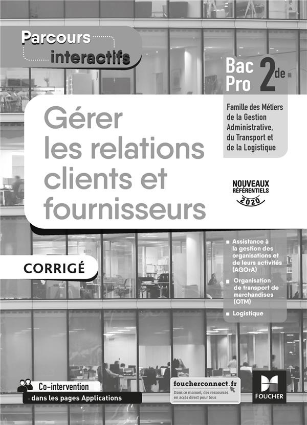 Gérer les relations clients et fournisseurs 2de Bac Pro Parcours interactifs. Corrigé, Edition 2020