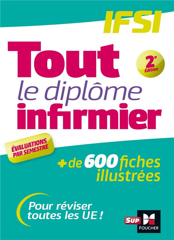 Tout le diplôme infirmier. IFSI, 2e édition
