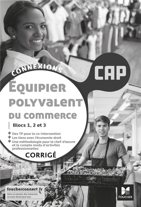 Equipier polyvalent du commerce CAP blocs 1, 2 et 3 Connexions. Corrigé, Edition 2021