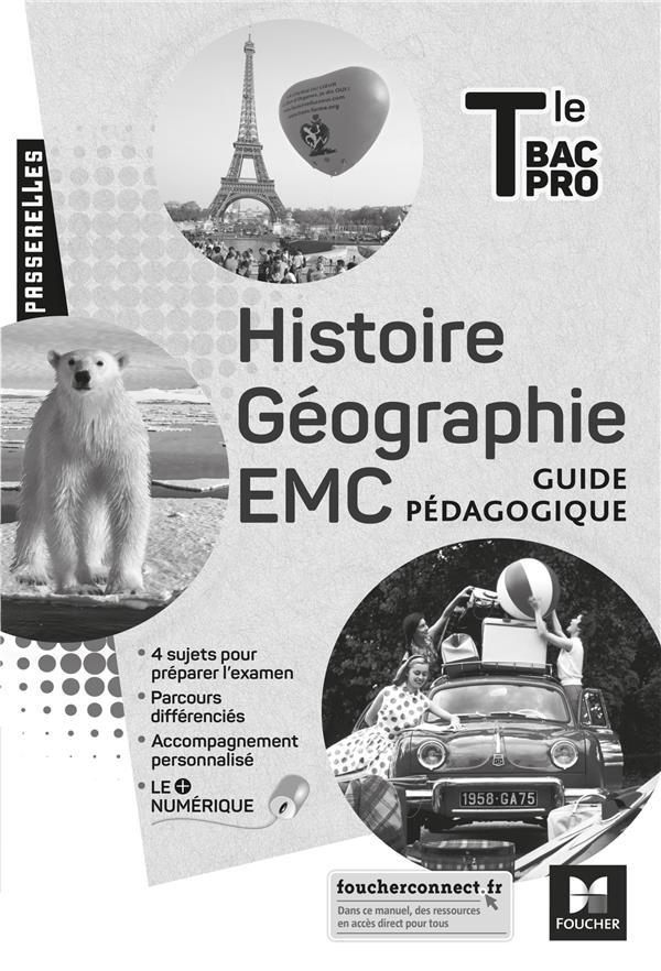 Histoire, géographie, EMC Tle Bac Pro Passerelles. Guide pédagogique, Edition 2021