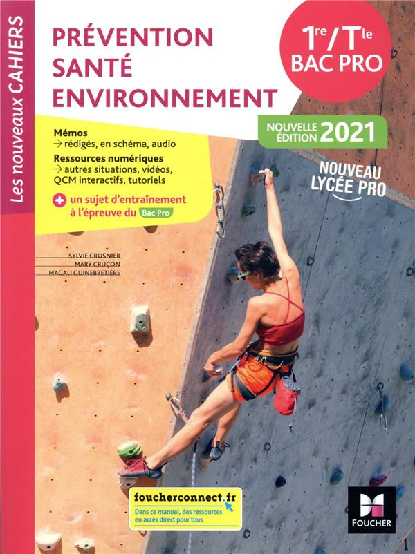 Prévention, santé, environnement 1re-Tle Bac Pro Les nouveaux cahiers. Livre de l'élève, Edition 202