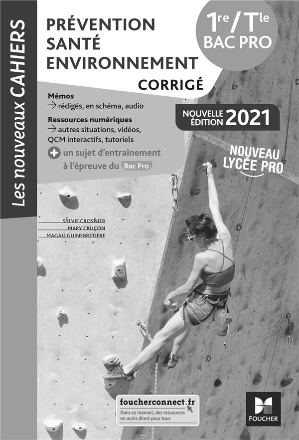 Prévention Santé Environnement 1re/Tle Bac Pro Les nouveaux cahiers. Corrigé, Edition 2021