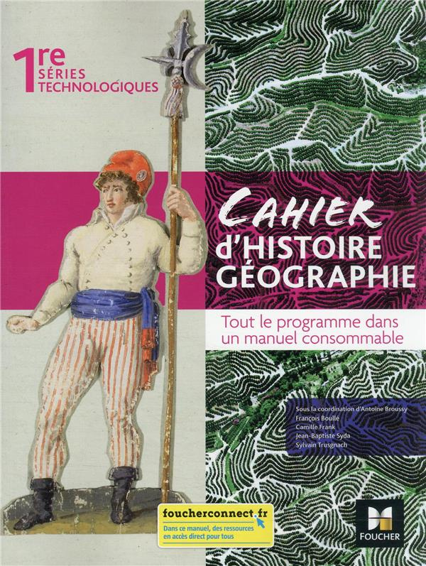 Cahier d'histoire géographie 1re séries technologiques. Edition 2022