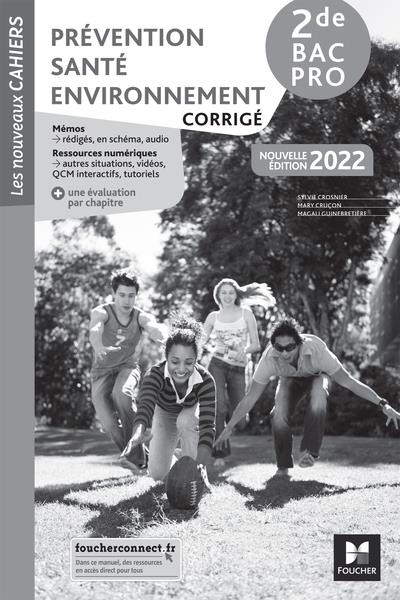 Prévention Santé Environnement 2de Bac Pro Les nouveaux cahiers. Corrigé, Edition 2022