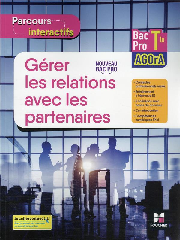 Gérer les relations avec les partenaires Bac Pro Tle AGOrA