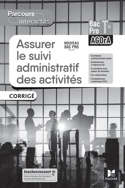 Assurer le suivi administratif des activités Tle Bac Pro AGOrA. Corrigé, Edition 2022
