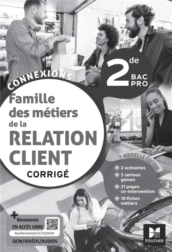 Famille des métiers de la relation client 2de BAC Pro Connexions. Corrigé, Edition 2023