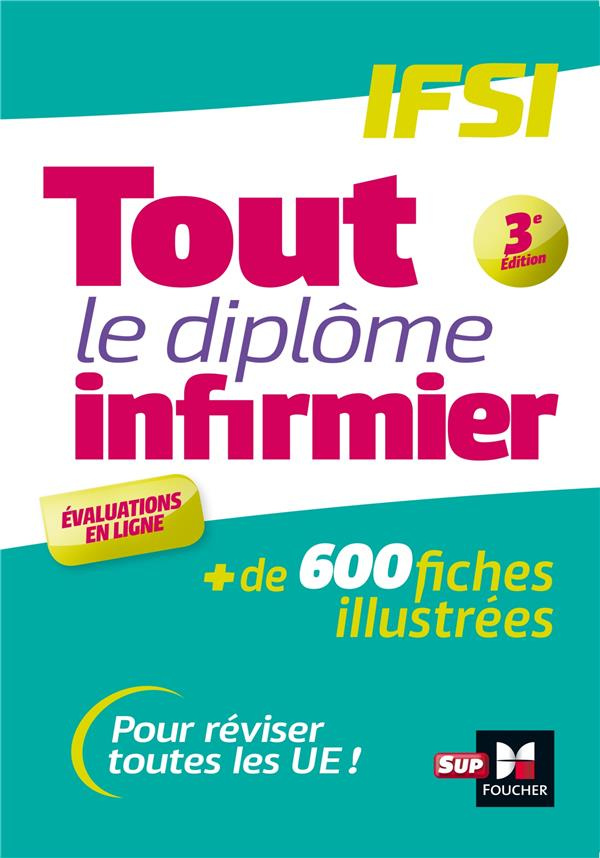 Tout le diplôme infirmier. IFSI, 3e édition