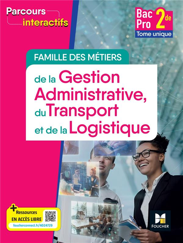Famille des métiers se la Gestion Administrative, du Transport et de la Logistique 2de Bac Pro. Tome