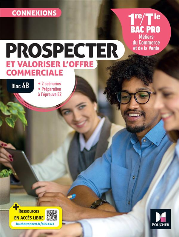 Prospecter et valoriser l'offre commerciale 1re/Tle Bac Pro. Bloc 4B, Edition 2024