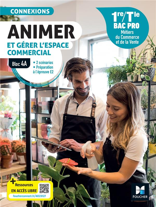 Animer et gérer l'espace commercial 1re/Tle Bac Pro. Bloc 4A, Edition 2024