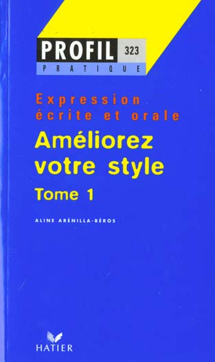 Expression écrite et orale / Tome 1, Améliorez votre style