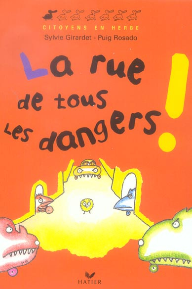 La rue de tous les dangers !