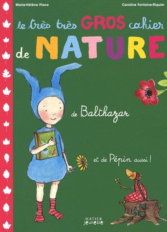 Le très très gros cahier de nature de Balthazar et de Pépin aussi !