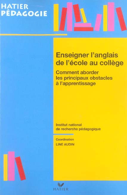 Enseigner l'anglais de l'école au collège. Comment aborder les principaux obstacles à l'apprentissag