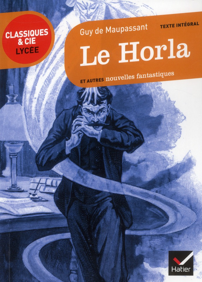 Le Horla et autres nouvelles fantastiques. 1875-1890