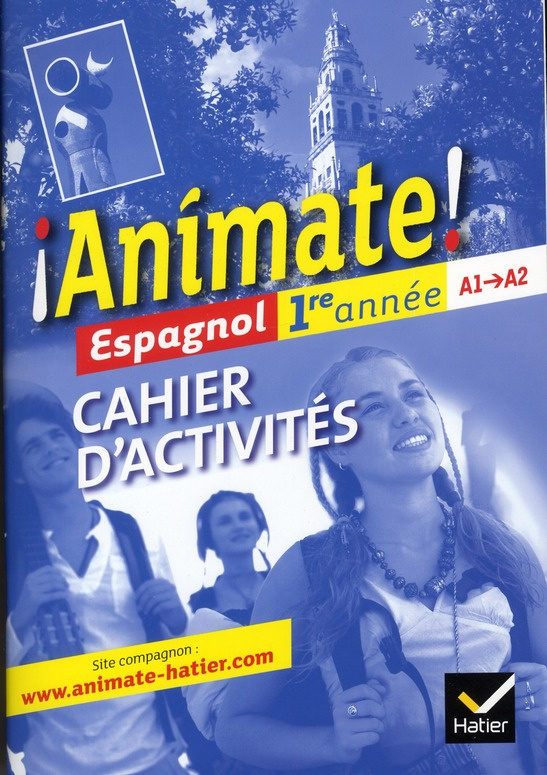 Espagnol 1re année Animate ! Cahier d'activités, Edition 2011