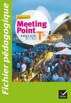 Anglais Tle B1/B2 Meeting Point. Fichier pédagogique