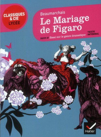 La Folle Journée ou Le Mariage de Figaro. Suivi d'Essai sur le genre dramatique sérieux